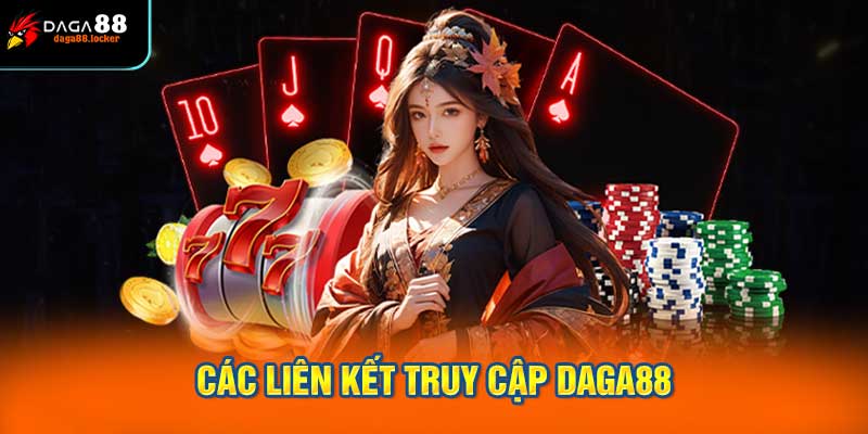 Các Liên Kết Truy Cập Daga88