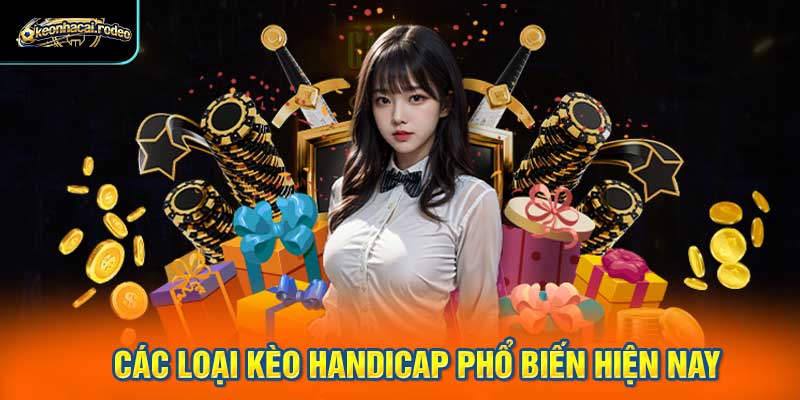 Các Loại Kèo Handicap Phổ Biến Hiện Nay