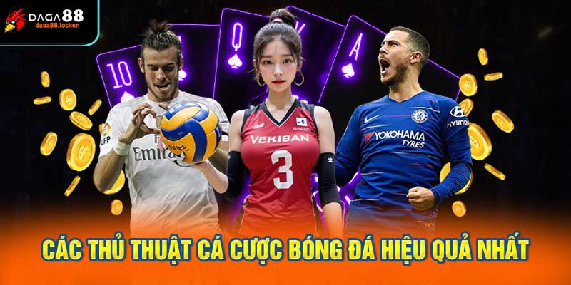 Các thủ thuật cá cược bóng đá hiệu quả nhất