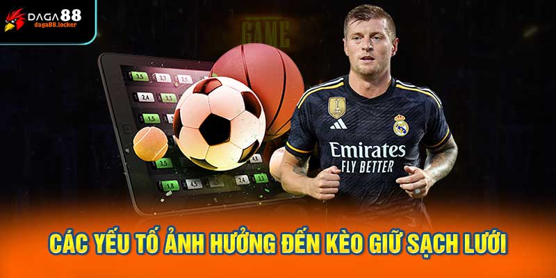 Các yếu tố ảnh hưởng đến kèo giữ sạch lưới