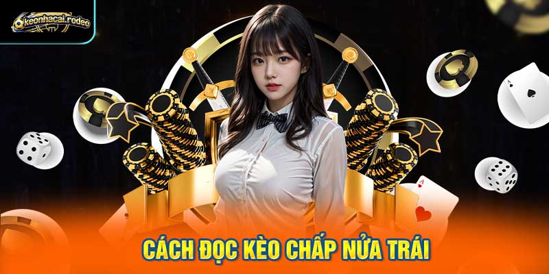 Cách đọc kèo chấp nửa trái
