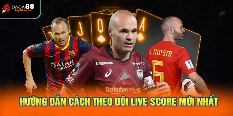 Hướng Dẫn Cách Theo Dõi Live Score Mới Nhất