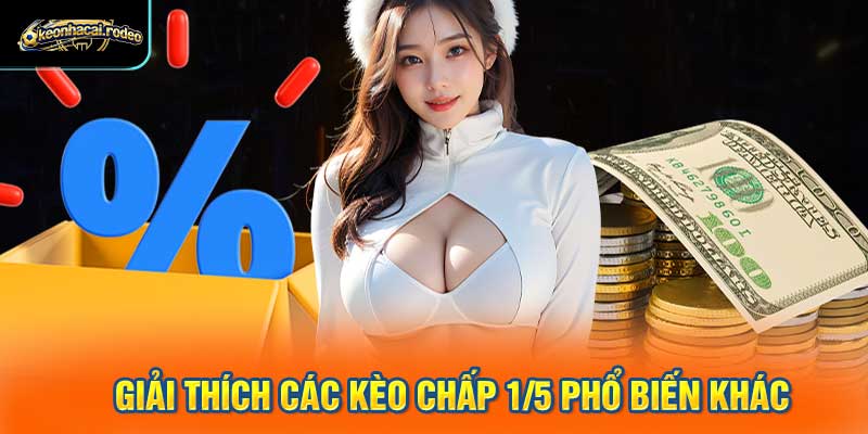 Giải thích các kèo chấp phổ biến khác