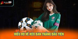Hiểu rõ về kèo bàn thắng đầu tiên