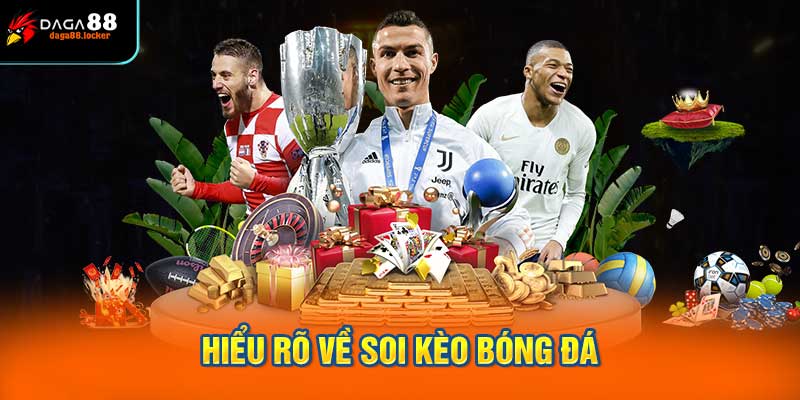 Hiểu Rõ Về Soi kèo bóng đá