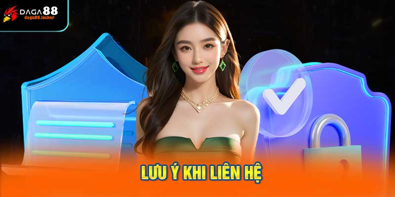 Lưu Ý Khi Liên Hệ
