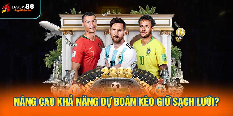 nâng cao khả năng dự đoán kèo giữ sạch lưới?