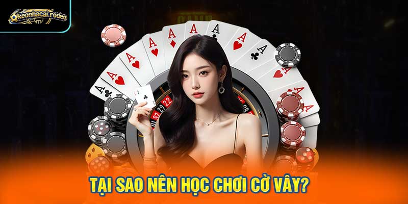Tại Sao Nên Học Chơi Cờ Vây?